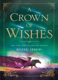 A Crown of Wishes (The Star-Touched Queen 2)