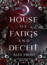 A House of Fangs & Deceit (Lunaria Realms Book 1) thumb 2 1