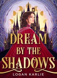 Dream by the Shadows (Shadow Weaver Duology #1) Dream by the Shadows (Shadow Weaver Duology #1) thumb 2 1