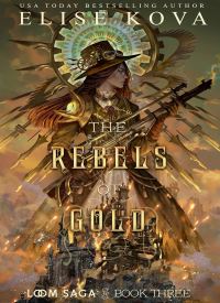 The Rebels of Gold (Loom Saga Book 3) The Rebels of Gold (Loom Saga Book 3) thumb 2 1