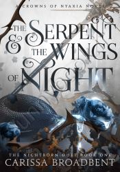 The Serpent and the Wings of Night (Crowns of Nyaxia Book 1) thumb 1 1