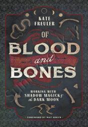 Of Blood and Bones: Working with Shadow Magick & the Dark thumb 2 1