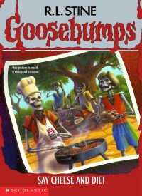 Say Cheese and Die! (Goosebumps 4)