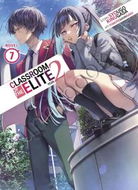 Classroom of the Elite: Year 2 (Light Novel) Vol. 7