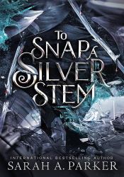 To Snap a Silver Stem (Crystal Bloom 2) thumb 1 1