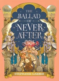 The Ballad of Never After (Once Upon a Broken Heart 2)