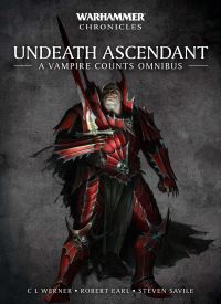 Undeath Ascendant: A Vampire Counts Omnibus (Warhammer Chronicles)