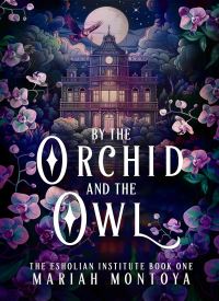 By the Orchid and the Owl (The Esholian Institute 1)