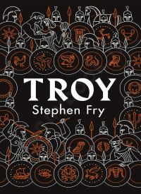 Troy (Stephen Fry's Great Mythology 3)