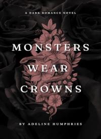 Monsters Wear Crowns (Crowned Monsters Duet Book 1) Monsters Wear Crowns (Crowned Monsters Duet Book 1) thumb 2 1