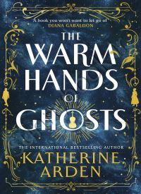 The Warm Hands of Ghosts