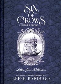 A Darker Shore: Letters from Ketterdam (Six of Crows 2.5) A Darker Shore: Letters from Ketterdam (Six of Crows 2.5) thumb 2 1