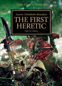 The First Heretic (The Horus Heresy Book 14)