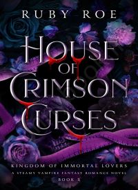 House of Crimson Curses (Kingdom of Immortal Lovers 3)