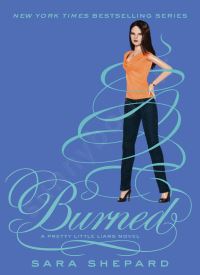 Burned (Pretty Little Liars 12)