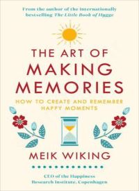 The Art of Making Memories