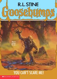 You Can't Scare Me! (Goosebumps 15)