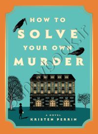 How to Solve Your Own Murder (Castle Knoll Files 1)