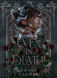 Even in Death (The Fragile Divine 2)