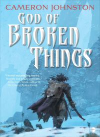 God of Broken Things (Age of Tyranny 2)