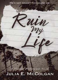 Ruin My Life (Mangled Masterpieces Book 1) Ruin My Life (Mangled Masterpieces Book 1) thumb 2 1