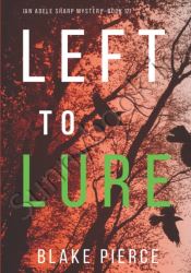 Left to Lure (An Adele Sharp Mystery 12)