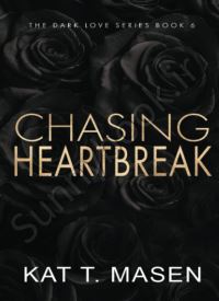 Chasing Heartbreak (Dark Love 6)