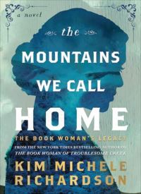 The Mountains We Call Home (The Book Woman of Troublesome Creek 3)