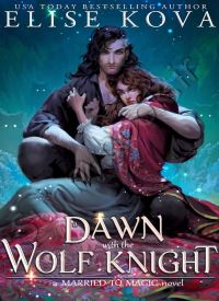 A Dawn with the Wolf Knight (Married to Magic 5) thumb 1 1