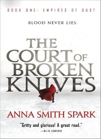 The Court of Broken Knives (Empires of Dust 1)
