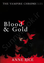 Blood And Gold (The Vampire Chronicles 8)