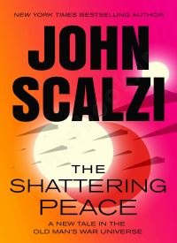 The Shattering Peace (Old Man's War 7)