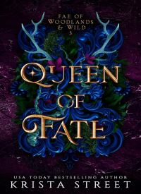 Queen of Fate (Fae of Woodlands & Wild Book 3)