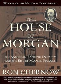 House of Morgan: An American Banking Dynasty and the Rise of Modern Finance thumb 2 1