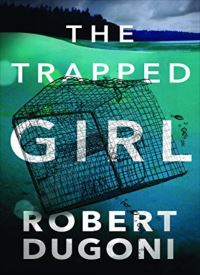 The Trapped Girl (Tracy Crosswhite 4)