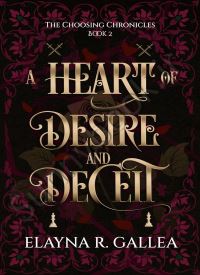 A Heart of Desire and Deceit (The Choosing Chronicles 2) thumb 1 1