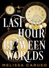 The Last Hour Between Worlds (The Echo Archives 1)