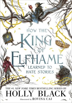 How the King of Elfhame Learned to Hate Stories (The Folk of the Air 3.5)