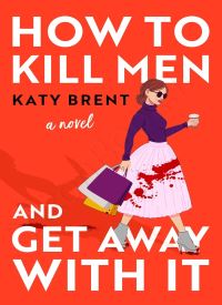 How to Kill Men and Get Away with It (Kitty Collins 1)