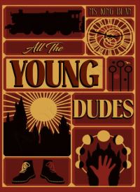 All The Young Dudes - Volume One: Years 1 - 4