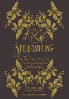 Spellcrafting: Strengthen the Power of Your Craft by Creating and Casting Your Own Unique Spells thumb 2 1