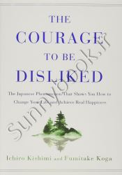 The Courage to Be Disliked