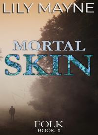 Mortal Skin (Folk Book 1)