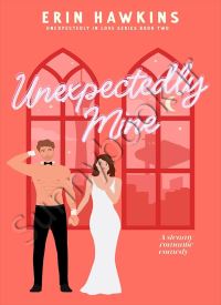 Unexpectedly Mine (Unexpectedly in Love 2)