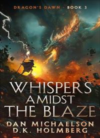 Whispers Amidst the Blaze (Dragon's Dawn 3)
