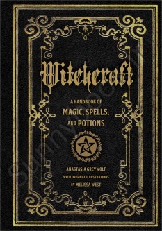 Witchcraft: A Handbook of Magic Spells and Potions (Volume 1) (Mystical Handbook, 1)