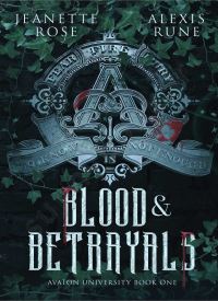 Blood & Betrayals (Avalon University 1)