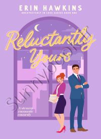 Reluctantly Yours (Unexpectedly in Love 1) thumb 1 1