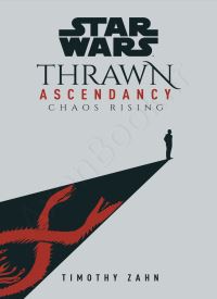 Chaos Rising (Star Wars: Thrawn Ascendancy 1)