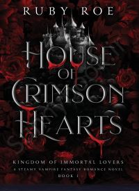 House of Crimson Hearts (Kingdom of Immortal Lovers 1)